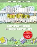 HomeSchooling Planer für Eltern – Hausunterricht erfolgreich umsetzen: Kinder lernen von Zuhause. Der optimale Planer für Eltern